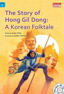  The Tale of Hong Gil-dong!  A Timeless Story Exploring Social Inequality in Ancient Korea